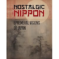 Nostalgic Nippon: Ephemeral Visions of Japan - Collection Of Grunge Japanese Themed Illustrations For Junk Journals, Collages, Scrapbooking, and Paper Craft