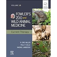 Fowler's Zoo and Wild Animal Medicine Current Therapy,Volume 10 Fowler's Zoo and Wild Animal Medicine Current Therapy,Volume 10 Hardcover Kindle Paperback