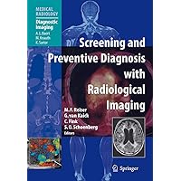 Screening and Preventive Diagnosis with Radiological Imaging (Medical Radiology) Screening and Preventive Diagnosis with Radiological Imaging (Medical Radiology) Hardcover Paperback