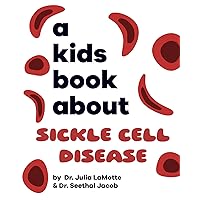 A Kids Book About Sickle Cell Disease A Kids Book About Sickle Cell Disease Kindle Hardcover