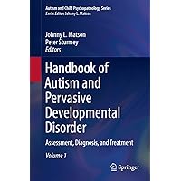 Handbook of Autism and Pervasive Developmental Disorder: Assessment, Diagnosis, and Treatment (Autism and Child Psychopathology Series) Handbook of Autism and Pervasive Developmental Disorder: Assessment, Diagnosis, and Treatment (Autism and Child Psychopathology Series) Hardcover Kindle Paperback