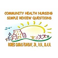 COMMUNITY HEALTH NURSING SIMPLE REVIEW QUESTIONS