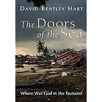 The Doors of the Sea: Where Was God in the Tsunami? The Doors of the Sea: Where Was God in the Tsunami? Paperback Audible Audiobook Kindle Hardcover