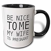 3dRose Be Nice To Me My Wife Is Pregnant Two Tone Black Mug, 11 oz