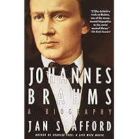 Johannes Brahms: A Biography Johannes Brahms: A Biography Paperback Kindle Hardcover