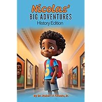 Nicolas' Big Adventure: History Edition (Nicolas' Big Adventures) Nicolas' Big Adventure: History Edition (Nicolas' Big Adventures) Kindle Paperback