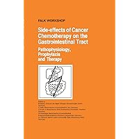 Side-effects of Cancer Chemotherapy on the Gastrointestinal Tract: Pathophysiology, Prophylaxis and Therapy (Falk Symposium, 132A) Side-effects of Cancer Chemotherapy on the Gastrointestinal Tract: Pathophysiology, Prophylaxis and Therapy (Falk Symposium, 132A) Hardcover