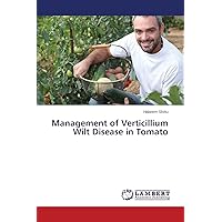 Management of Verticillium Wilt Disease in Tomato Management of Verticillium Wilt Disease in Tomato Paperback