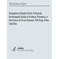 Development of Quality Criteria to Evaluate Nontherapeutic Studies of Incidence, Prevalence, or Risk Factors of Chronic Diseases: Pilot Study of New Checklists