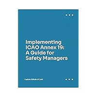 Implementing ICAO Annex 19: A Guide for Safety Managers