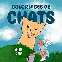 Livre de coloriage CHATS pour enfants de 6-12 ans (French Edition)