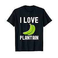 Fruit Lover, Plantain Lover, I Love Plantain T-Shirt