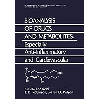 Bioanalysis of Drugs and Metabolites, Especially Anti-Inflammatory and Cardiovascular (Methodological Surveys in Biochemistry and Analysis, 18 A) Bioanalysis of Drugs and Metabolites, Especially Anti-Inflammatory and Cardiovascular (Methodological Surveys in Biochemistry and Analysis, 18 A) Hardcover Paperback