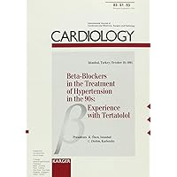 Beta-Blockers in the Treatment of Hypertension in the 90s: Experience With Tertatolol Beta-Blockers in the Treatment of Hypertension in the 90s: Experience With Tertatolol Paperback