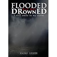 Flooded But Not Drowned