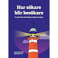 Hur sökare blir besökare: En guide till besöksnäringens digitala framgång (Swedish Edition)