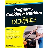 Pregnancy Cooking and Nutrition For Dummies Pregnancy Cooking and Nutrition For Dummies Paperback