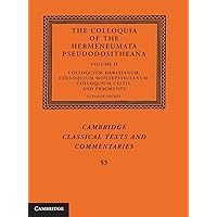 The Colloquia of the Hermeneumata Pseudodositheana (Cambridge Classical Texts and Commentaries, Series Number 53) (Volume 2) The Colloquia of the Hermeneumata Pseudodositheana (Cambridge Classical Texts and Commentaries, Series Number 53) (Volume 2) Hardcover Kindle Paperback