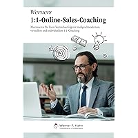 werners 1:1-Online-Sales-Coaching: Maximieren Sie Ihren Vertriebserfolg mit maßgeschneidertem, virtuellem und individuellem 1:1-Coaching (German Edition)