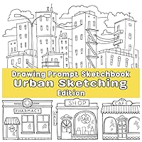 Drawing Prompt Sketchbook Urban Sketching Edition: 100 Creative Ideas to Spark Inspiration and Fight Art Block