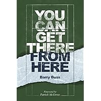 You Can Get There From Here You Can Get There From Here Paperback Kindle