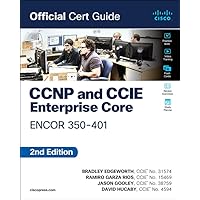 CCNP and CCIE Enterprise Core ENCOR 350-401 Official Cert Guide CCNP and CCIE Enterprise Core ENCOR 350-401 Official Cert Guide Paperback