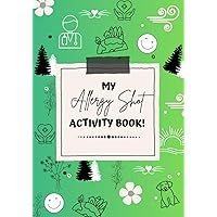 My Allergy Shot Activity Book: Track progress, record discussion notes and entertain your child during their allergy injections