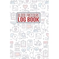 Blood Pressure Log Book: A handy daily blood pressure log book. / Simplified format to easily log and track your blood pressure at home.