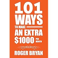 101 Ways to Make an Extra $1000 per Month 101 Ways to Make an Extra $1000 per Month Paperback Kindle Audible Audiobook