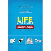 Life After College: The Complete Guide to Getting What You Want Life After College: The Complete Guide to Getting What You Want Paperback Kindle Audible Audiobook