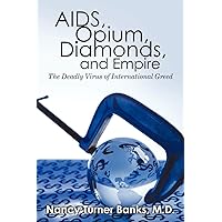 AIDS, Opium, Diamonds, and Empire AIDS, Opium, Diamonds, and Empire Paperback