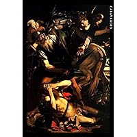 Caravaggio: La Conversión de San Pablo. Cuaderno de notas. Design artístico y elegante. (Spanish Edition) Caravaggio: La Conversión de San Pablo. Cuaderno de notas. Design artístico y elegante. (Spanish Edition) Paperback