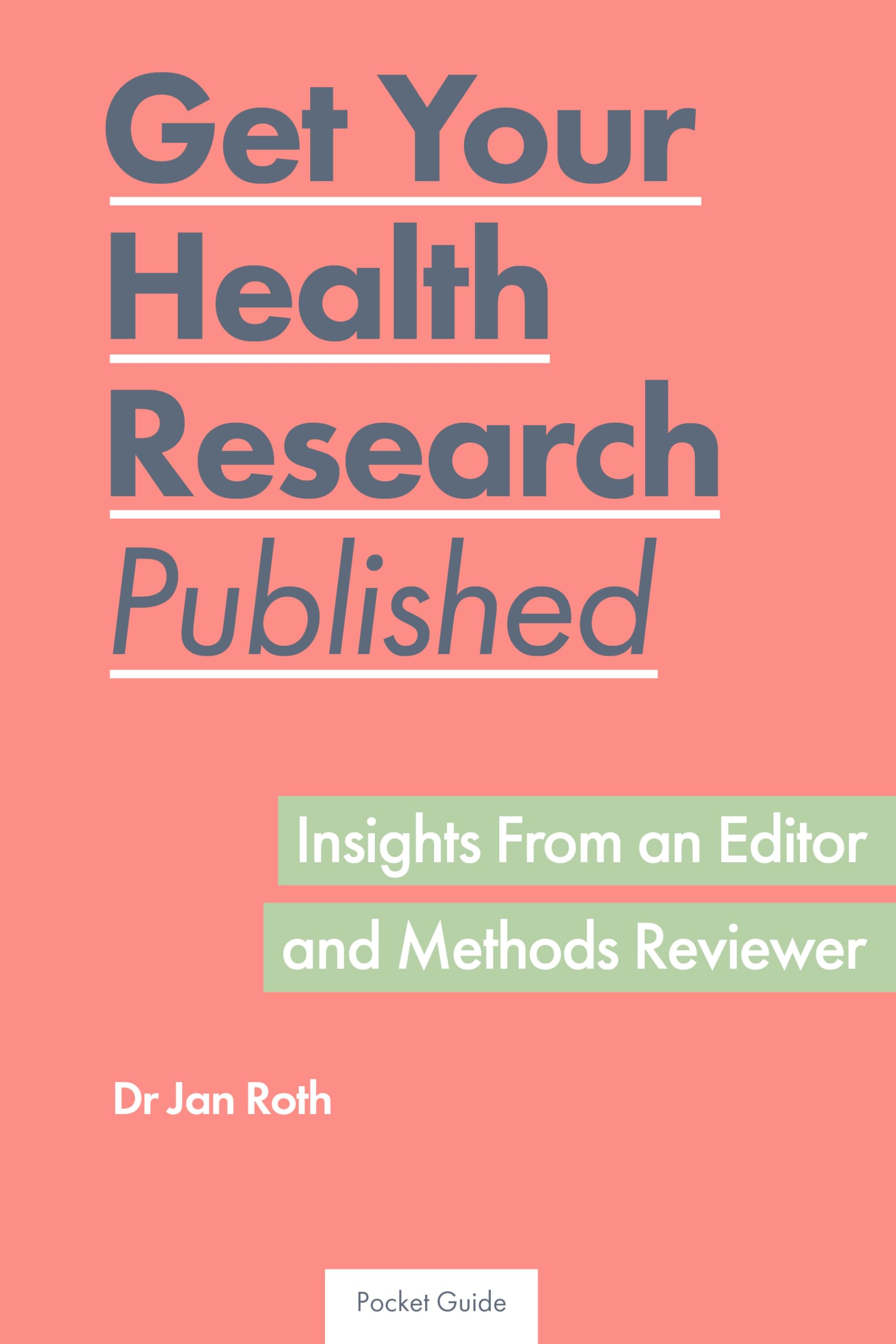 Get Your Health Research Published: Insights From an Editor and Methods Reviewer