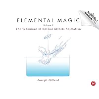 Elemental Magic, Volume II: The Technique of Special Effects Animation Elemental Magic, Volume II: The Technique of Special Effects Animation Paperback Kindle Hardcover