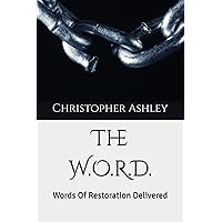 The W.O.R.D.: Words Of Restoration Delivered The W.O.R.D.: Words Of Restoration Delivered Paperback