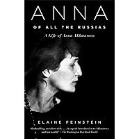 Anna of All the Russias: A Life of Anna Akhmatova Anna of All the Russias: A Life of Anna Akhmatova Paperback Kindle Hardcover