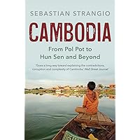 Cambodia: From Pol Pot to Hun Sen and Beyond Cambodia: From Pol Pot to Hun Sen and Beyond Paperback Kindle Hardcover