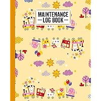 Maintenance Log Book: Train Cover Design | Repairs And Maintenance Record Book for Home, Office, Construction and Other Equipments | 120 Pages, Size 8