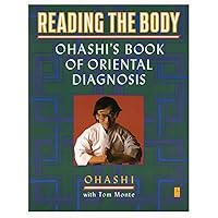 Reading the Body: Ohashi's Book of Oriental Diagnosis Reading the Body: Ohashi's Book of Oriental Diagnosis Paperback