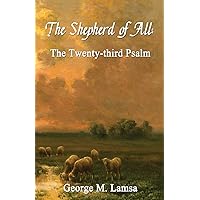 The Shepherd of All: The Twenty-third Psalm The Shepherd of All: The Twenty-third Psalm Paperback Kindle