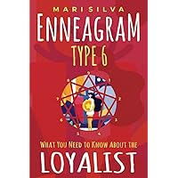 Enneagram Type 6: What You Need to Know About the Loyalist (Enneagram Personality Types) Enneagram Type 6: What You Need to Know About the Loyalist (Enneagram Personality Types) Paperback Audible Audiobook Kindle Hardcover