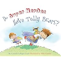 Do Super Heroes Have Teddy Bears? (Do Princesses) Do Super Heroes Have Teddy Bears? (Do Princesses) Hardcover Kindle