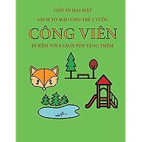 Sách tô màu cho trẻ 2 tuổi. (Công viên): Cuốn sách này có 40 trang tô màu với các đường kẻ to đậm hơn nhằm giảm việc nản chí và cải thiện sự tự tin. ... năng vận động chính (21) (Vietnamese Edition)