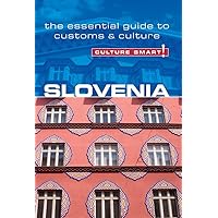 Slovenia - Culture Smart!: The Essential Guide to Customs & Culture Slovenia - Culture Smart!: The Essential Guide to Customs & Culture Paperback Kindle