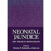 Neonatal Jaundice: New Trends in Phototherapy Neonatal Jaundice: New Trends in Phototherapy Paperback Hardcover
