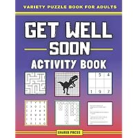 Get Well Soon Gifts for Women / Men : Get Well Soon Activity Book | Variety Puzzle Book for Adults: Inspirational Word Search, Crosswords, Mazes, ... ( Post Surgery Gifts for Women Men Teen )
