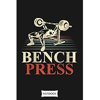 Bench Press Workout Sports Gym Fitness Bodybuilder Notebook: Diary, Lined College Ruled Paper, 6x9 120 Pages, Planner, Journal, Matte Finish Cover