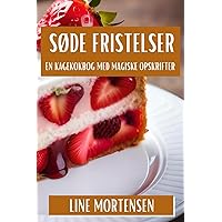 Søde Fristelser: En Kagekokbog med Magiske Opskrifter (Danish Edition)