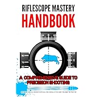 Riflescope Mastery Handbook