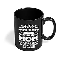 INVESTMENT BANKER Mom Mug Mothers Day Birthday Anniversary Inspirational from Son Daughter Husband Coffee Mug